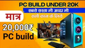 Best PC Build Under 20K for Students, Office work & Shop